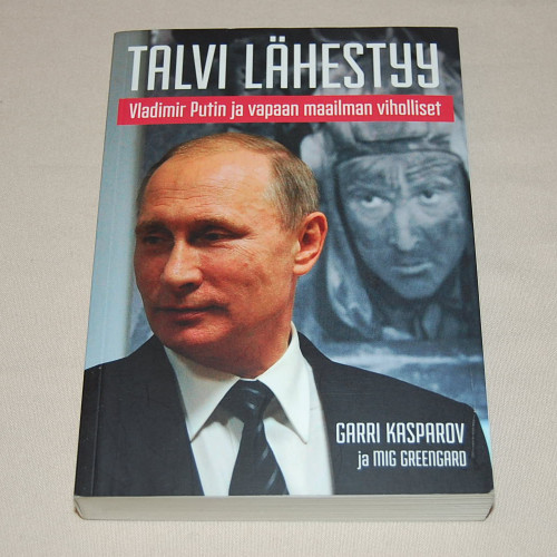 Garri Kasparov Talvi lähestyy - Vladimir Putin ja vapaan maailman viholliset